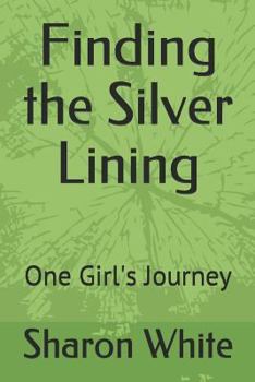 Paperback Finding the Silver Lining: One Girl's Journey Book