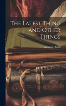 Hardcover The Latest Thing and Other Things Book
