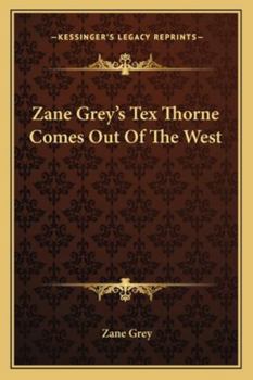 Paperback Zane Grey's Tex Thorne Comes Out Of The West Book