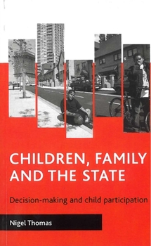 Paperback Children, Family and the State: Decision-Making and Child Participation Book