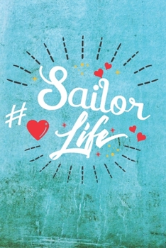 Paperback Sailor Life: Best Gift Ideas Life Quotes Blank Line Notebook and Diary to Write. Best Gift for Everyone, Pages of Lined & Blank Pap Book