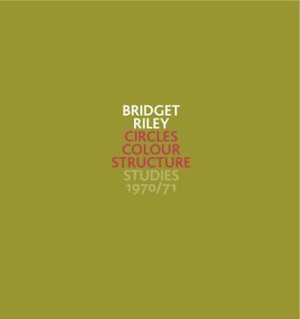 Paperback Bridget Riley: Circles Colour Structure - Studies 1970/71 Book