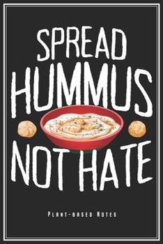 Paperback Spread Hummus Not Hate: Veganes Notizbuch F?r Veganer & Vegetarier Planer Tagebuch (Liniert, 120 Linierte Seiten, 15,2 x 22,9 cm, 6" x 9") Lus Book