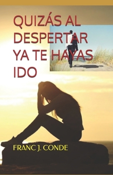 Paperback Quizas Al Despertar YA Te Hayas Ido [Spanish] Book