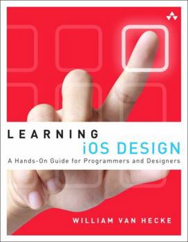 Paperback Learning iOS Design: A Hands-On Guide for Programmers and Designers Book