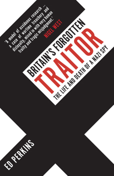 Paperback Britain's Forgotten Traitor: The Life and Death of a Nazi Spy Book