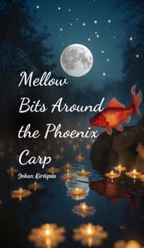Hardcover Mellow Bits Around the Phoenix Carp Book