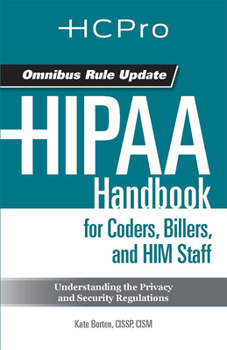 Paperback Hipaa Handbook for Coders, Billers, and Him Staff (2013 Update): Understanding the Privacy and Security Regulations Book