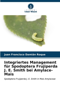 Paperback Integriertes Management für Spodoptera Frujiperda J. E. Smith bei Amylace-Mais [German] Book