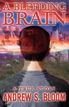 Paperback A Bleeding Brain: A True Story Book