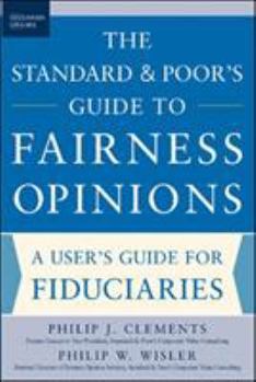 The Standard & Poor's Guide to Fairness Opinions