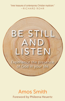Paperback Be Still and Listen: Experience the Presence of God in Your Life Book