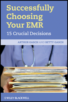 Successfully Choosing Your Emr: 15 Crucial Decisions