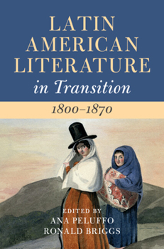 Hardcover Latin American Literature in Transition 1800-1870: Volume 2 Book