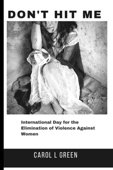Don't Hit Me: International Day for the Elimination of Violence Against Women