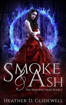 Paperback Smoke & Ash: Wardens Series Book Two Book