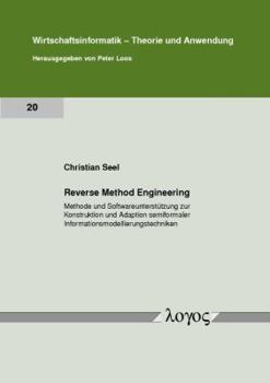 Paperback Reverse Method Engineering: Methode Und Softwareunterstutzung Zur Konstruktion Und Adaption Semiformaler Informationsmodellierungstechniken [German] Book