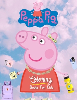 Paperback peppa pig coloring book for kids: peppa pig mess free coloring book. 25 Pages - 8.5" x 11". Book