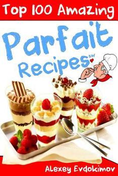 Paperback Top 100 Amazing Parfait Recipes BW Book