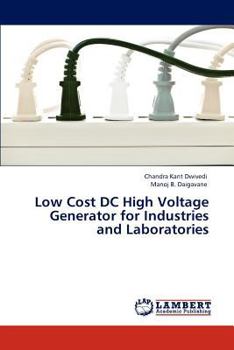 Paperback Low Cost DC High Voltage Generator for Industries and Laboratories Book