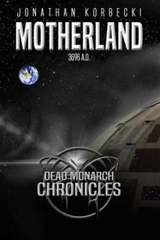 Hardcover Motherland: 3696 A.D. (Dead Monarch Chronicles) Book