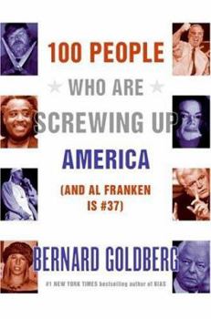 Hardcover 100 People Who Are Screwing Up America (And Al Franken Is #37) Book