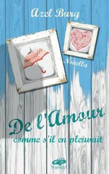 Paperback De l'Amour comme s'il en pleuvait [French] Book