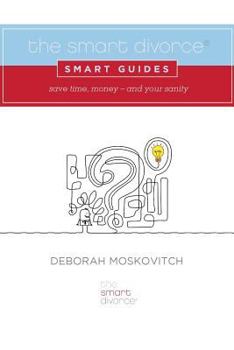 Paperback The Smart Divorce Smart Guides: Save time, money - and your sanity Book