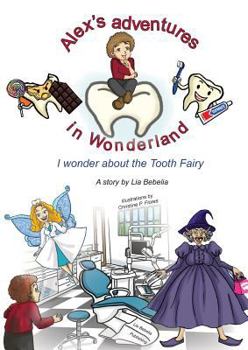 Paperback Alex's adventures in Wonderland: I wonder about the Tooth Fairy Book