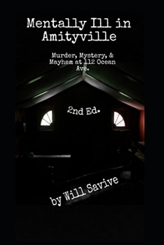 Mentally Ill in Amityville: Murder, Mystery, & Mayhem at 112 Ocean Ave.