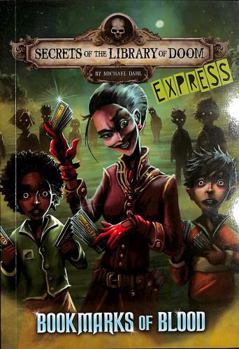Paperback Bookmarks of Blood - Express Edition (Secrets of the Library of Doom - Express Editions) Book