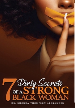 Hardcover 7 Dirty Secrets of A Strong Black Woman Book