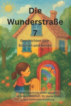 Paperback Die Wunderstraße 7: Geschichten zum Staunen und Lernen [German] Book