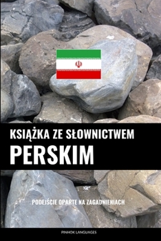 Paperback Ksi&#261;&#380;ka ze slownictwem perskim: Podej&#347;cie oparte na zagadnieniach [Polish] Book