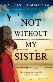 Paperback Not Without My Sister: A compelling and heartbreaking WW2 historical novel Book