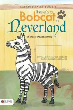Paperback There's a Bobcat in Neverland (Safari B Tales) Book