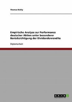 Paperback Empirische Analyse zur Performance deutscher Aktien unter besonderer Berücksichtigung der Dividendenrendite [German] Book