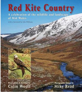 Hardcover Red Kite Country: A Celebration of the Wildlife and Landscape of Mid Wales Book