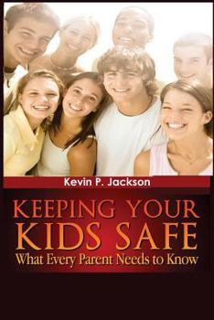 Paperback "Keeping Your Kids Safe What Every Parent Needs to Know" Book