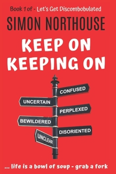 Discombobulated: Keep On Keeping On - The Best Of - Book 1 - Book #1 of the Let's Get Discombobulated