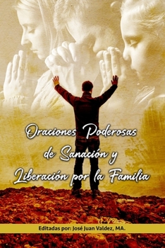 Paperback Oraciones Poderosas de Sanaci?n y Liberaci?n por la Familia [Spanish] Book