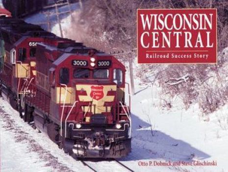 Hardcover Wisconsin Central: Railroad Success Story Book