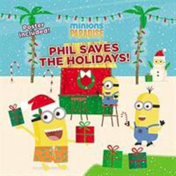 Paperback Minions Paradise: Phil Saves the Holidays! Book
