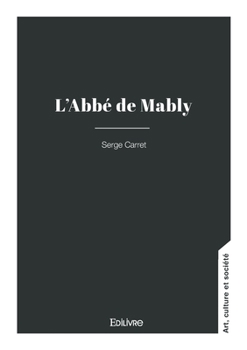 Paperback L'Abbé de Mably: Un philosophe grenoblois [French] Book