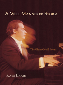 Paperback A Well-Mannered Storm: The Glenn Gould Poems Book