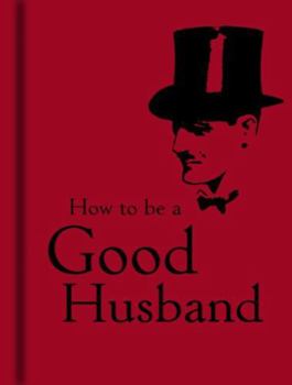 Hardcover How to Be a Good Husband Book