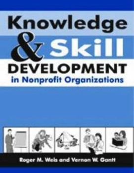 Paperback Knowledge And Skill Development in Nonprofit Organizations Book