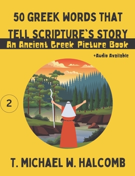 Paperback 50 Greek Words That Tell Scripture's Story: An Ancient Greek Picture Book