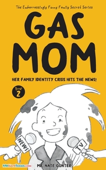 Paperback Gas Mom: Her Family Identity Crisis Hits the News! -- Chapter Book for 7-10 Year Old Book