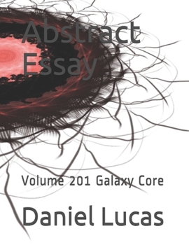 Paperback Abstract Essay: Volume 201 Galaxy Core Book